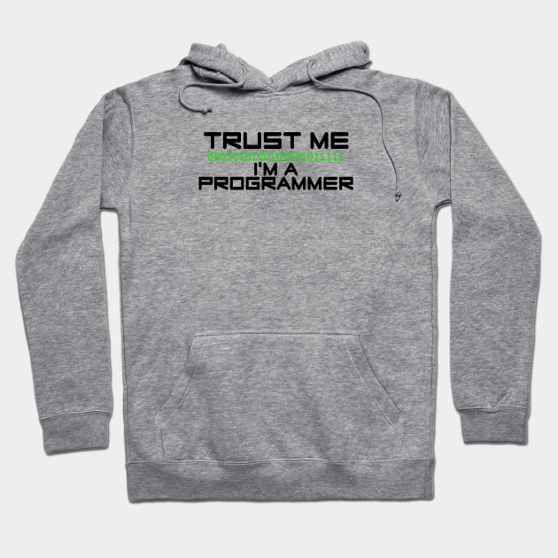 Trust me I'm a programmer Hoodie by Liftedguru Arts